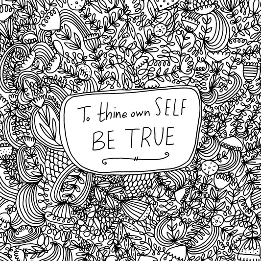 To Thine Own Self Be True